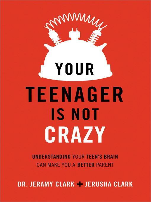 Cover image for Your Teenager Is Not Crazy